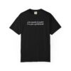 Who Needs Friends I’ve Got a Girlfriend T-Shirt